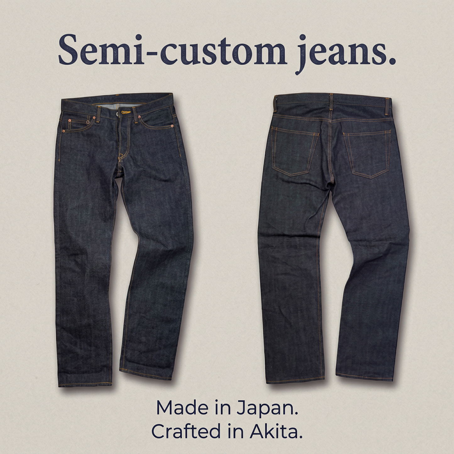 Semi-custom jeans. Made in Japan. Crafted in Akita.（セミオーダージーンズ）